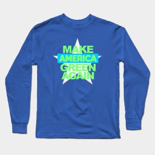 Make America Green Again Long Sleeve T-Shirt